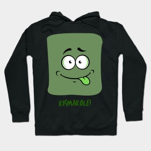 RIGMAROLE Hoodie